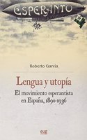 Lengua y utopia: el movimiento esperantista en Espana (1890-1936)