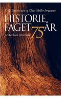 Historiefaget Pa Aarhus Universitet 75 AR