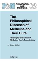 Philosophical Diseases of Medicine and Their Cure