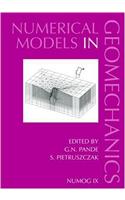 Numerical Models in Geomechanics: Proceedings of the Ninth International Symposium on 'Numerical Models in Geomechanics - Numog IX', Ottawa, Canada, 25-27 August 2004