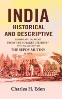 India Historical and Descriptive: Revised and Enlarged from 