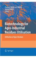 Biotechnology for Agro-Industrial Residues Utilisation