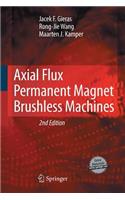 Axial Flux Permanent Magnet Brushless Machines