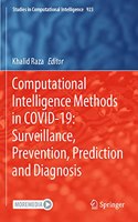 Computational Intelligence Methods in Covid-19: Surveillance, Prevention, Prediction and Diagnosis