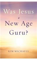 Was Jesus a New Age Guru?