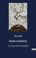 Suora scolastica: Une nouvelle de Stendhal