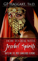 How to Deal with Jezebel spirits