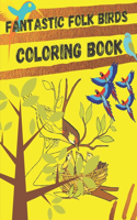 Fantastic Folk Birds Coloring Book