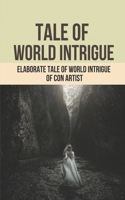 Tale Of World Intrigue: Elaborate Tale Of World Intrigue Of Con Artist: How Con Artist Fool The Fbi