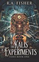 The Kalis Experiments: Clear Print Edition