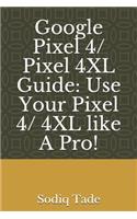 Google Pixel 4/ Pixel 4XL Guide