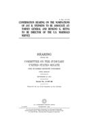 Confirmation hearing on the nominations of Jay B. Stephens to be Associate Attorney General and Benigno G. Reyna to be Director of the U.S. Marshals Service
