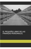 Pequeño Libro de Las Finanzas Personales.