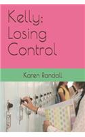 Kelly; Losing Control