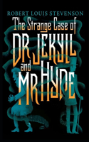 The Strange Case Of Dr. Jekyll And Mr. Hyde (Horror Fictional Novel) The Annotated Edition