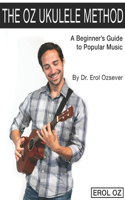 The Oz Ukulele Method: A Beginner's Guide to Popular Music