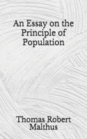 An Essay on the Principle of Population: (Aberdeen Classics Collection)
