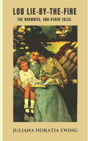 Lob Lie-By-The-Fire