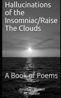 Hallucinations of the Insomniac/Raise The Clouds