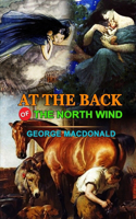 At the Back of the North Wind by George MacDonald: Classic Edition Annotated Illustrations: Classic Edition Annotated Illustrations