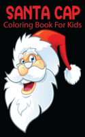 Santa Cap Coloring Book For Kids: Funny Christmas Decorate Coloring Books Gifts for Kids.Vol-1