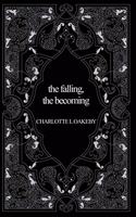 falling, the becoming