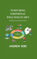 Nurturing Emotional Wellness in Men