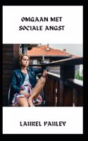 Omgaan Met Sociale Angst: Een Complete Gids Voor Een Nuttig Behandelplan Voor Iedereen