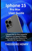 Iphone 15 Pro Max User Guide