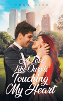 Love Like Ours Is Touching My Heart