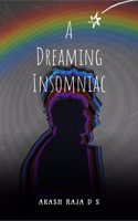 A Dreaming Insomniac