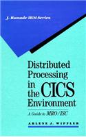 Distributed Processing in the Customer Information Control System Environment: A Guide to MRO/ISC