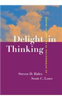 Delight in Thinking: An Introduction to Philosophy Reader