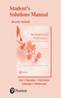 Student Solutions Manual for Developmental Mathematics: Basic Mathematics and Algebra