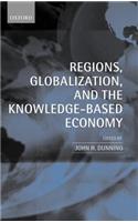 Regions, Globalization, and the Knowledge-Based Economy