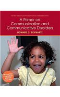 Primer on Communication and Communicative Disorders, A