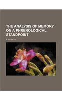 The Analysis of Memory on a Phrenological Standpoint: (English)