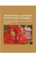 The Statistical Account of Scotland (Volume 21); Drawn Up from the Communications of the Ministers of the Different Parishes