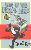 Life in the Farce Lane
