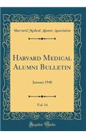 Harvard Medical Alumni Bulletin, Vol. 14: January 1940 (Classic Reprint)