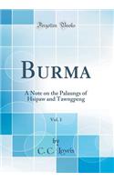 Burma, Vol. 1: A Note on the Palaungs of Hsipaw and Tawngpeng (Classic Reprint)