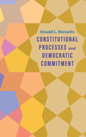 Constitutional Processes and Democratic Commitment: (Castle Lecture Series)