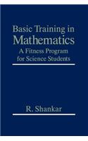 Basic Training in Mathematics