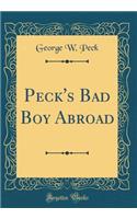 Peck's Bad Boy Abroad (Classic Reprint)