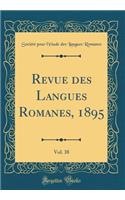 Revue Des Langues Romanes, 1895, Vol. 38 (Classic Reprint)