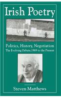 Irish Poetry: Politics, History, Negotiation