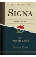 Signa: Opera in Tre Atti (Classic Reprint)