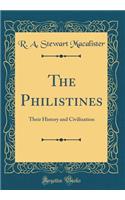 The Philistines: Their History and Civilization (Classic Reprint)