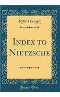 Index to Nietzsche (Classic Reprint)