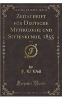 Zeitschrift Für Deutsche Mythologie Und Sittenkunde, 1855, Vol. 2 (Classic Reprint)